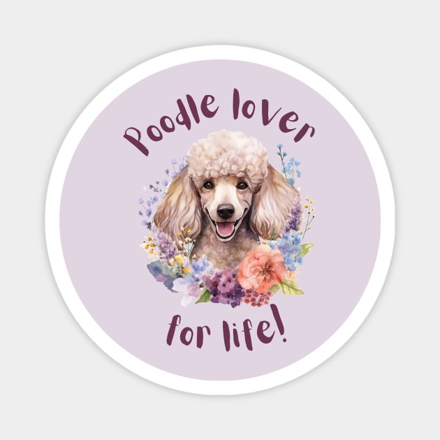 Poodle lover for life Magnet by sunshine shirts